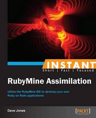 Instant RubyMine Assimilation By Dave Jones 9781849698764 (Paperback)