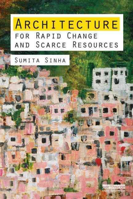 Architecture for Rapid Change and Scarce Resources By Singha, Sumita
