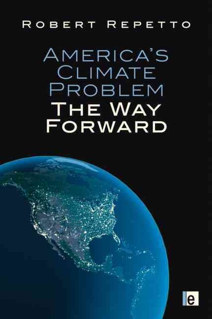 America's Climate Problem By Robert C. Repetto 9781849712149