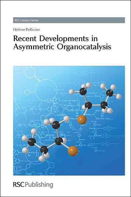 Recent Developments in Asymmetric Organocatalysis 9781849730549