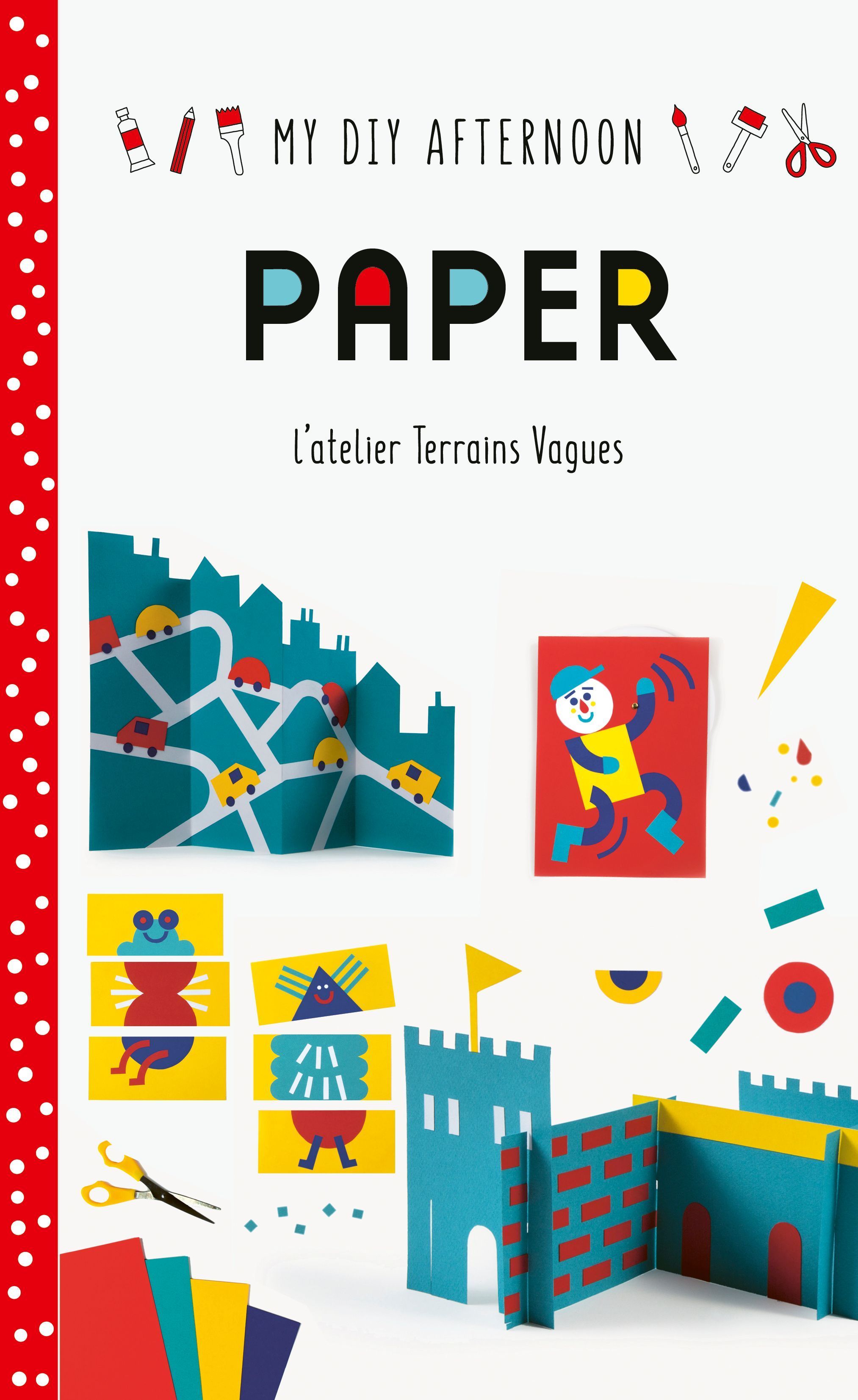 My DIY Afternoon: Paper By Terrains Vagues 9781849766517 (Hardback)