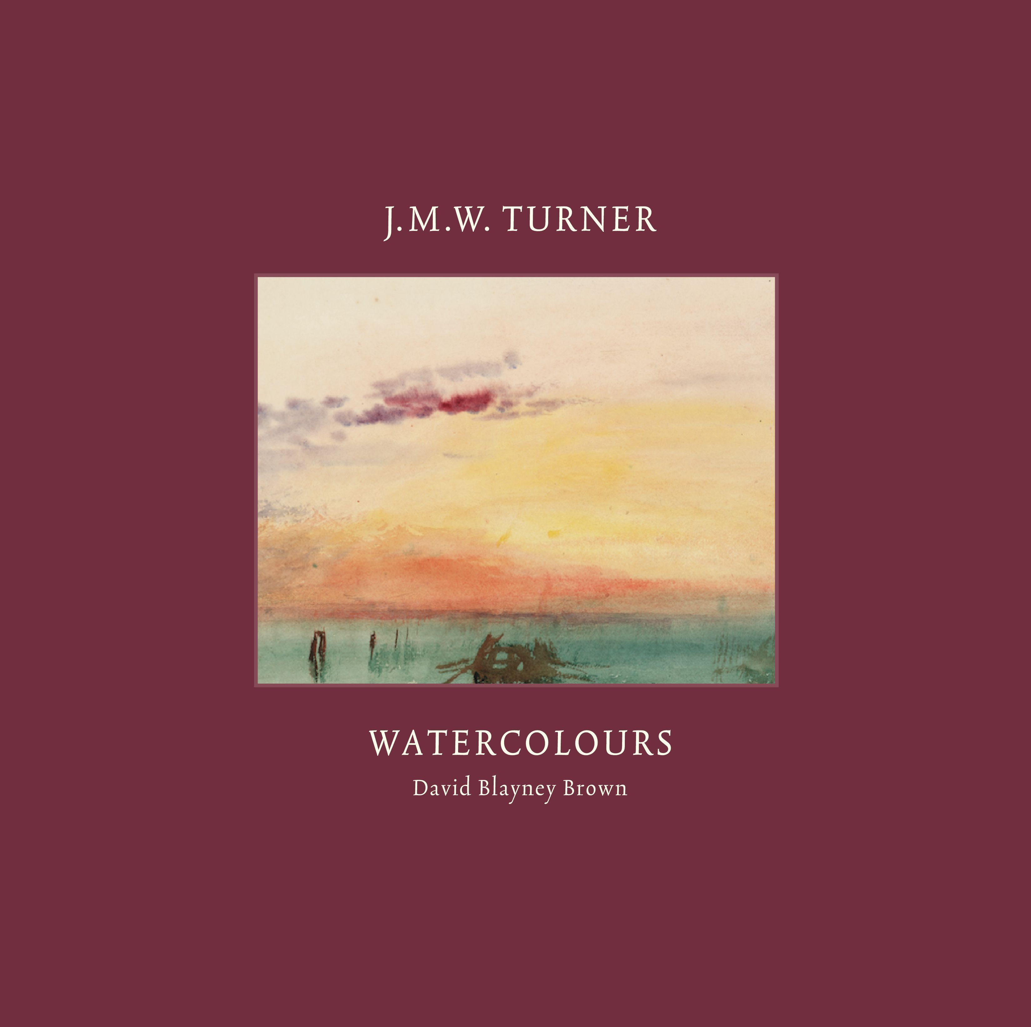 TURNER WATERCOLOURS By David Blayney-Brown 9781849766661 (Hardback)