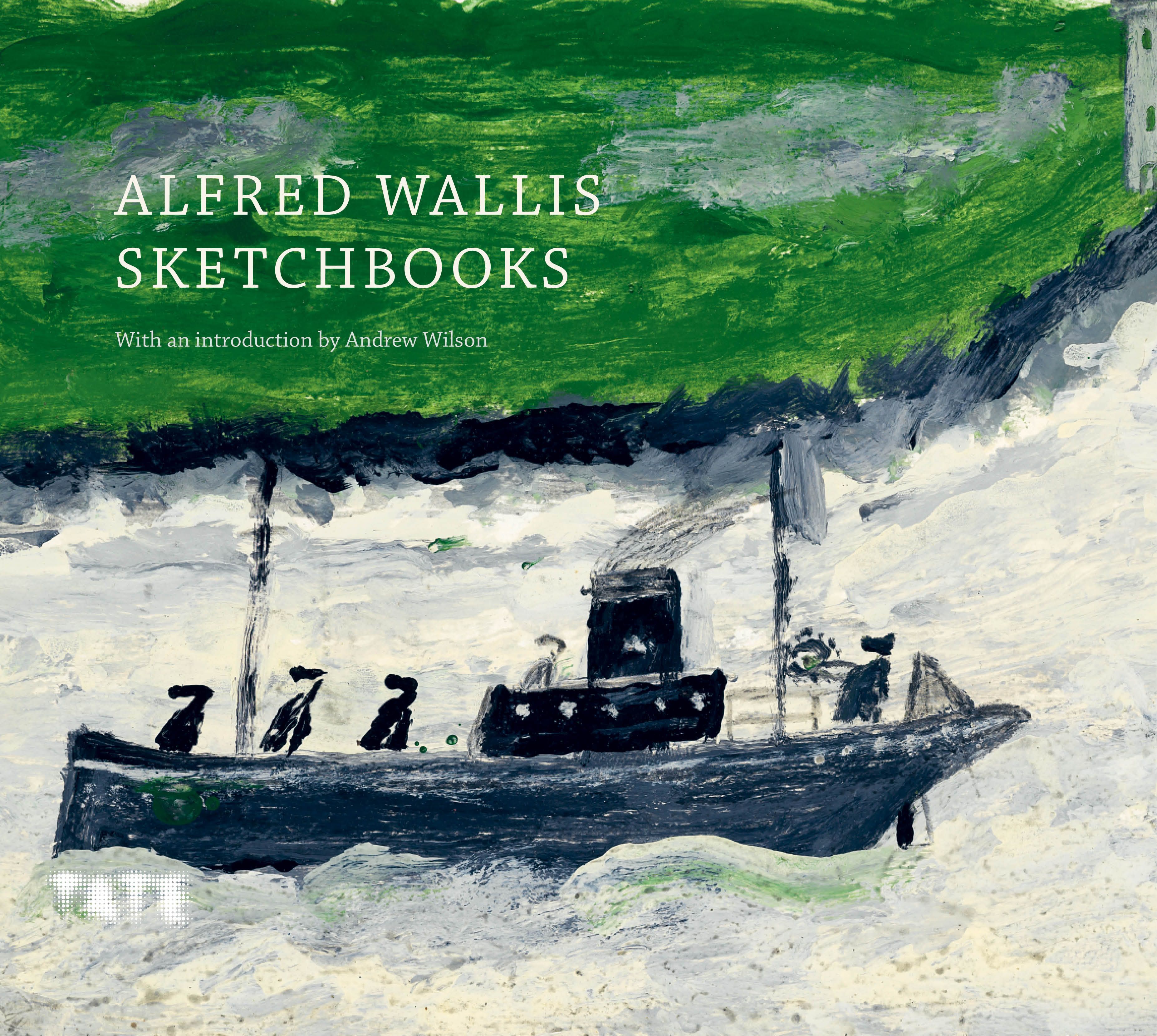 Alfred Wallis Sketchbooks By Andrew Wilson 9781849768184 (Hardback)