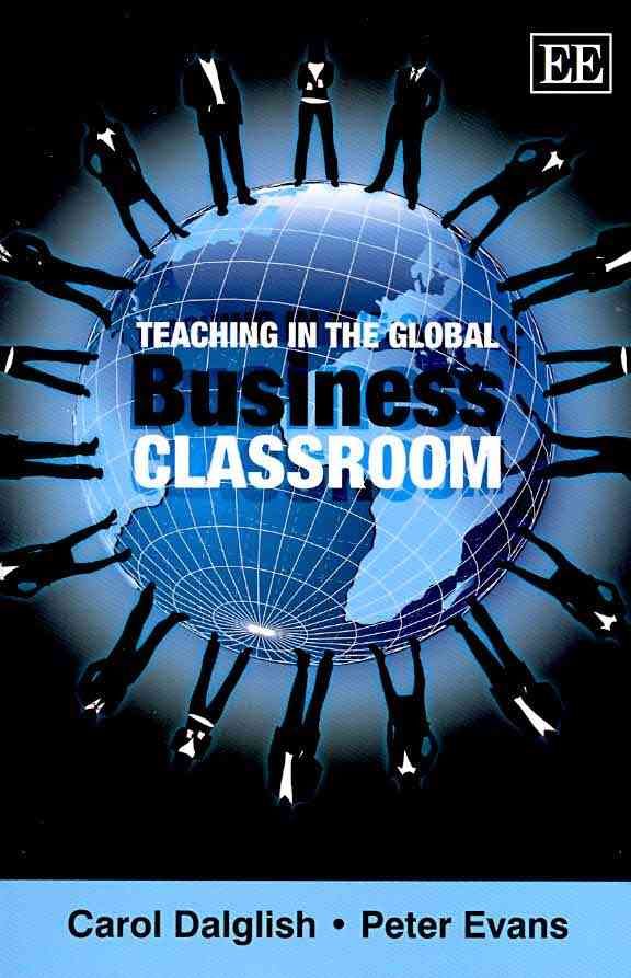 Teaching in the Global Business Classroom By Carol Dalglish