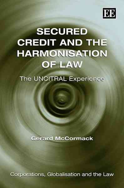 Secured Credit and the Harmonisation of Law By Gerard McCormack