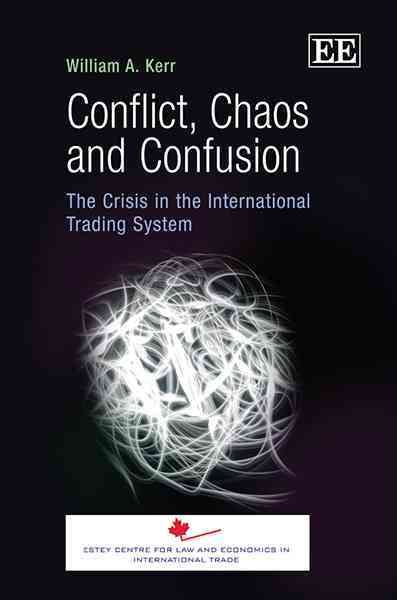 Conflict, Chaos and Confusion By William A. Kerr 9781849804486