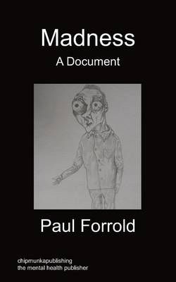 Madness - A Document By Paul Forrold 9781849916486 (Paperback)