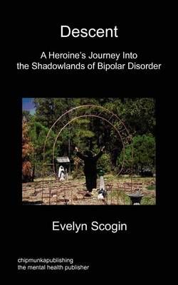 Descent - A Heroine's Journey By Evelyn Scogin 9781849918619