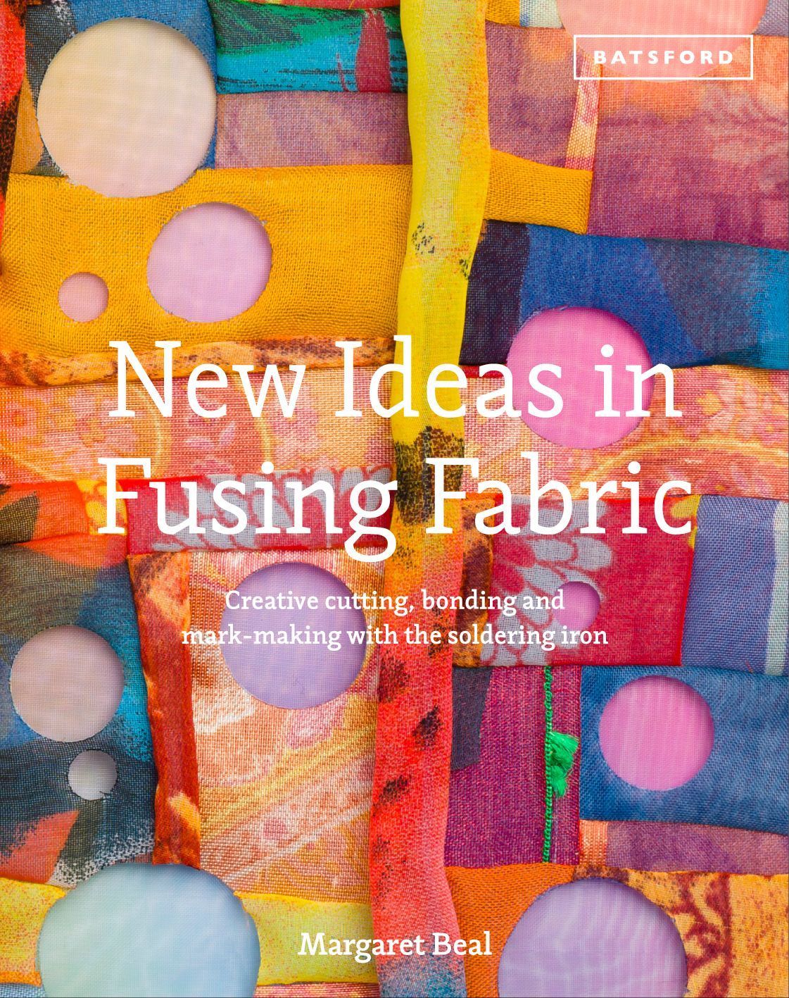New Ideas in Fusing Fabric By Margaret Beal 9781849940924 (Hardback)