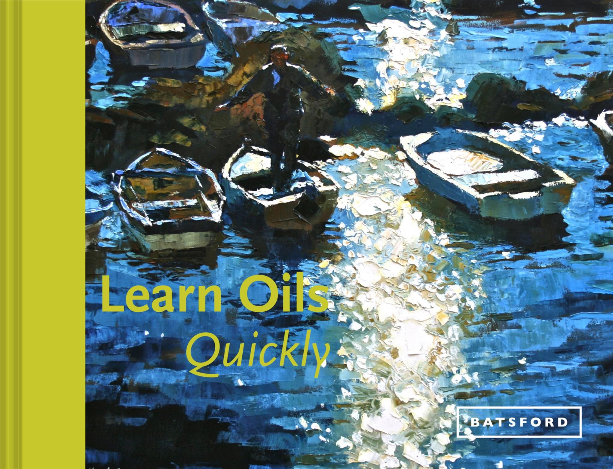 Learn Oils Quickly By Hazel Soan 9781849943116 (Hardback)