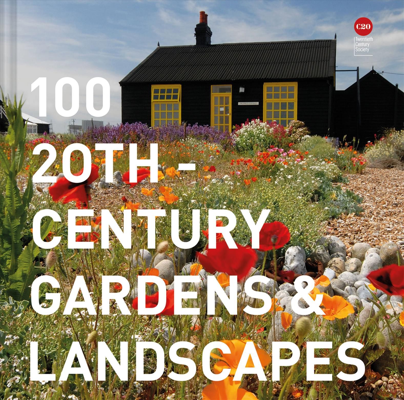 100 20th-Century Gardens and Landscapes By Twentieth Century Society