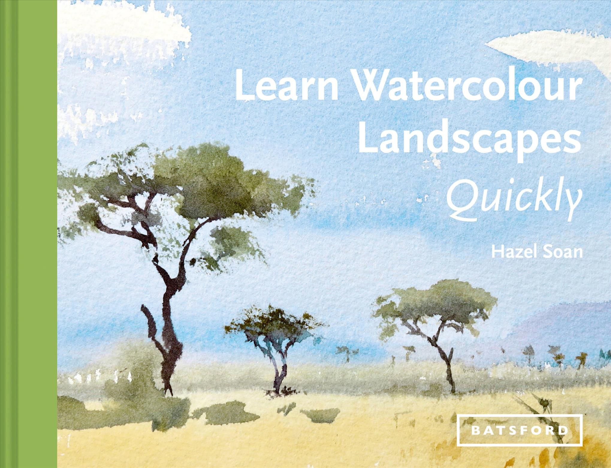 Learn Watercolour Landscapes Quickly By Hazel Soan 9781849945936