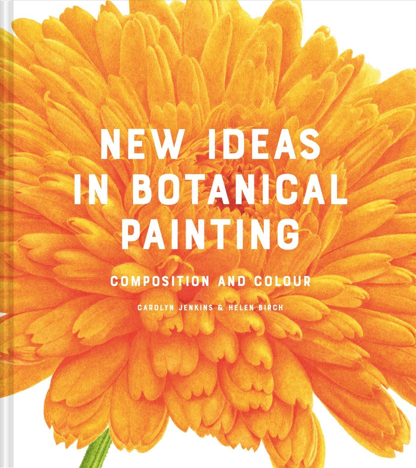 New Ideas in Botanical Painting By Carolyn Jenkins 9781849946629