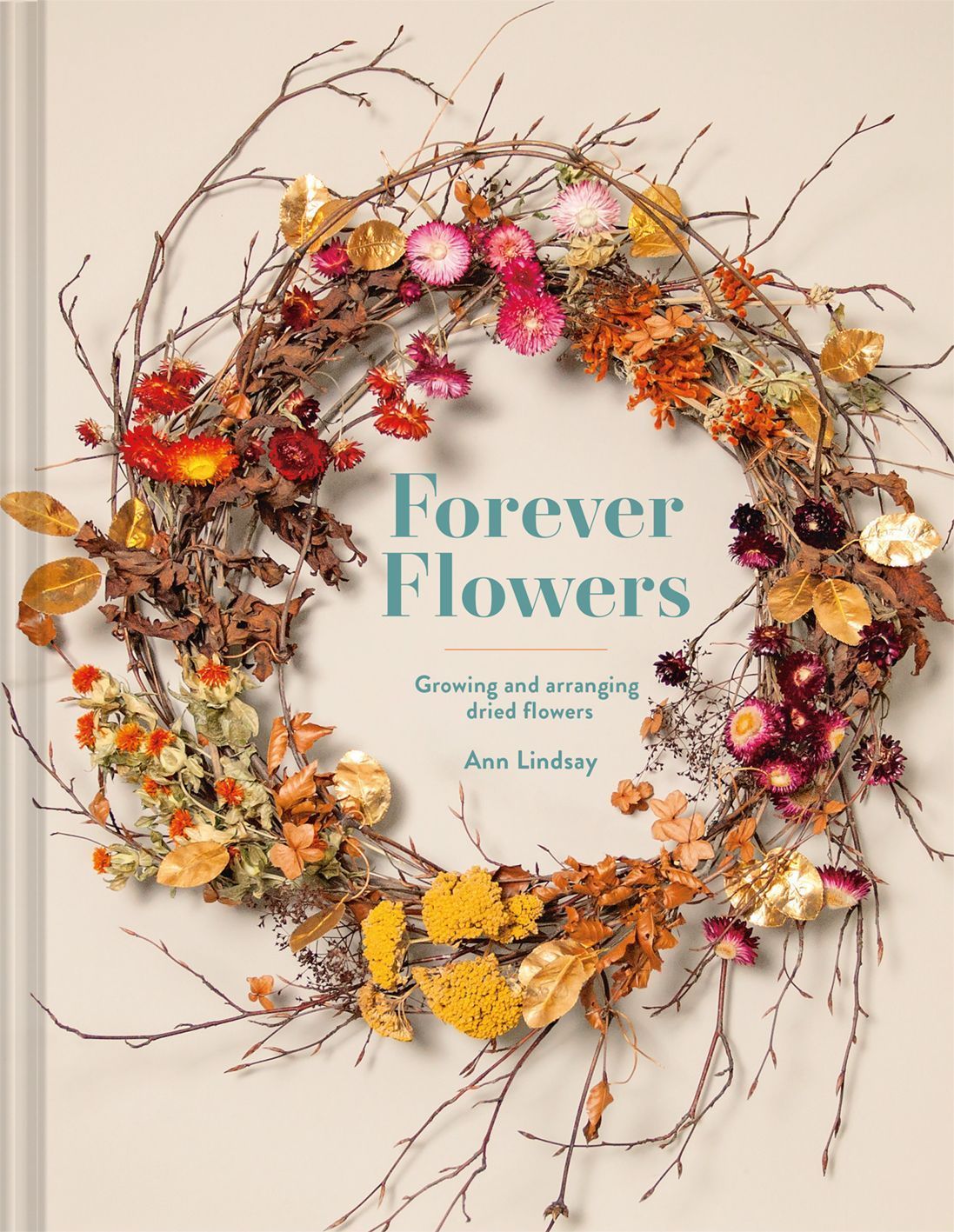 Forever Flowers By Ann Lindsay 9781849947169 (Hardback)