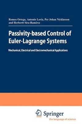 Passivity-Based Control of Euler-Lagrange Systems 9781849968522