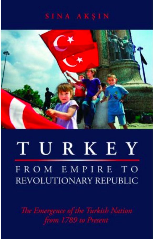 Turkey from Empire to Revolutionary Republic By Sina Aksin (Paperback)