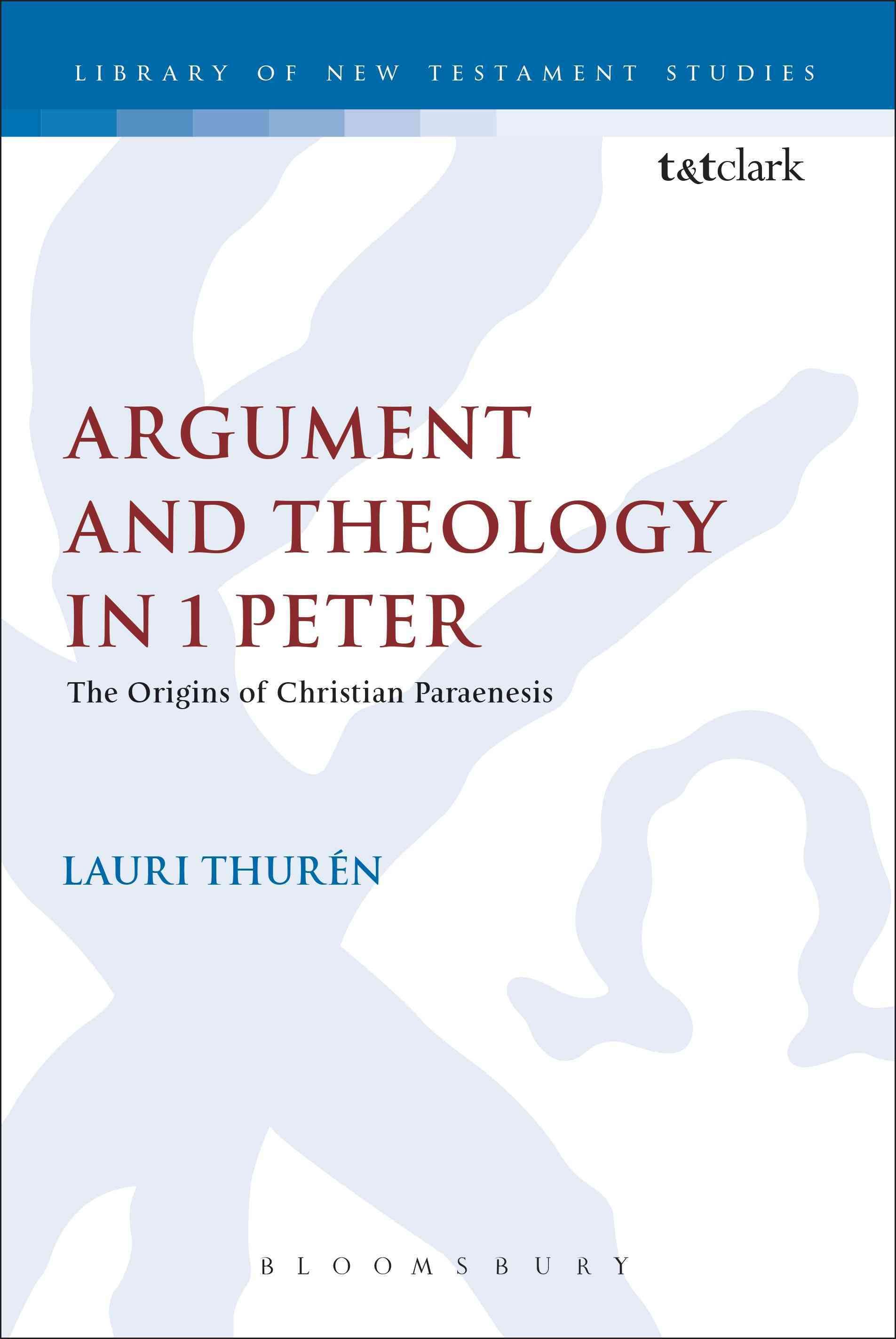 Argument and Theology in 1 Peter By Lauri Thuren 9781850755463