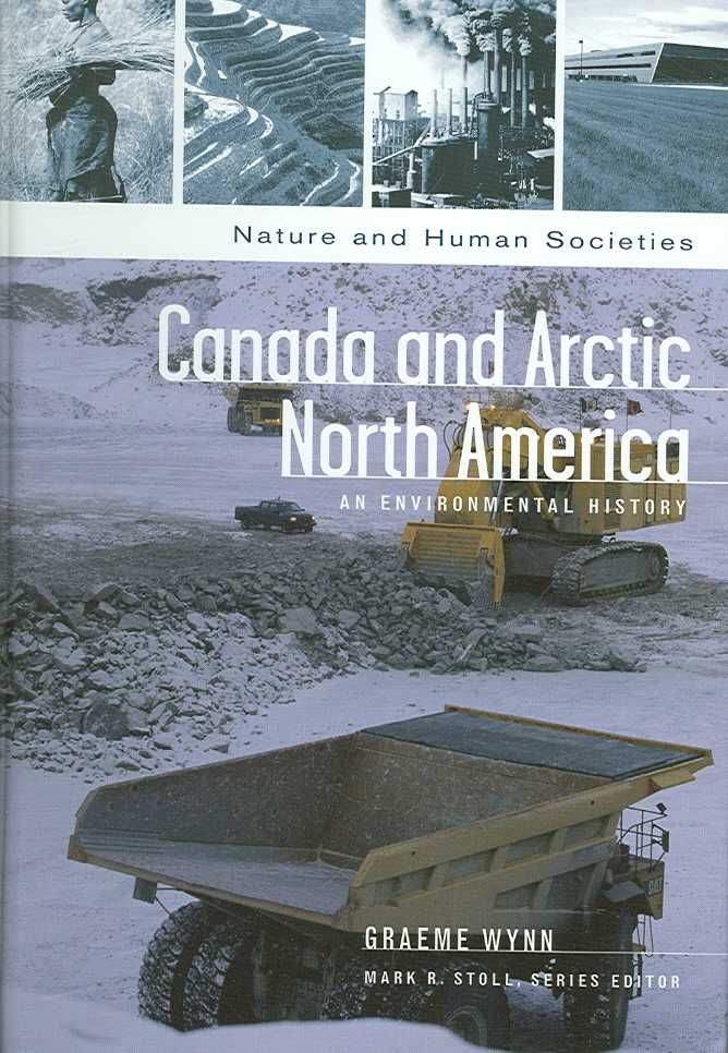 Canada and Arctic North America: An Environmental History (Hardback)