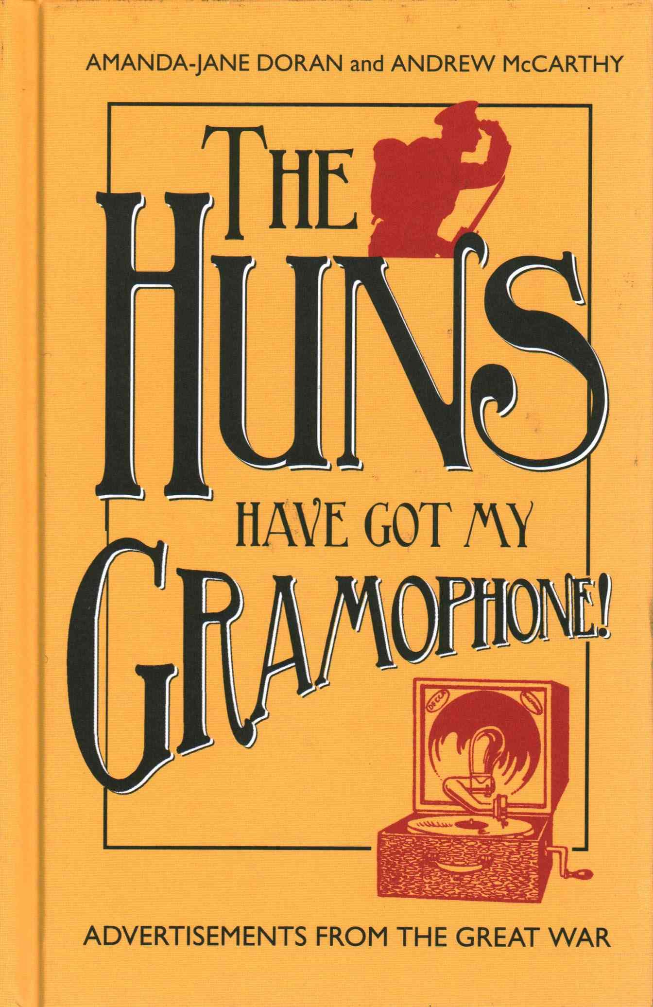 The Huns Have Got my Gramophone! By Amanda-Jane Doran 9781851243990