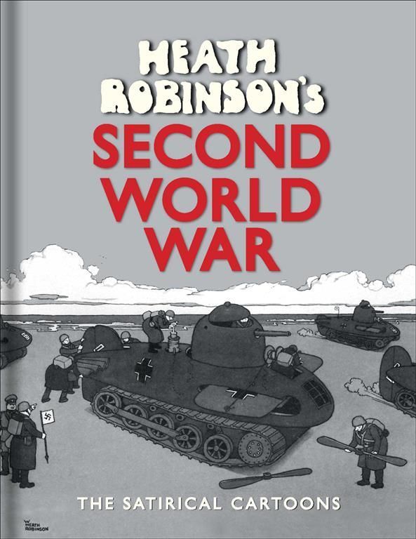 Heath Robinson's Second World War By W. Heath Robinson 9781851244430
