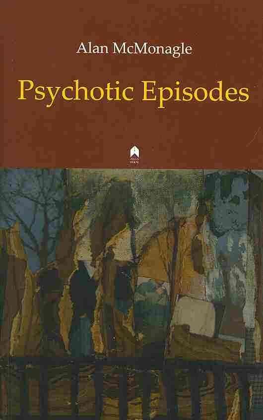 Psychotic Episodes By Alan McMonagle 9781851320530 (Paperback)
