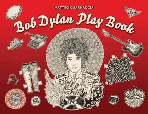Bob Dylan Play Book By Matteo Guarnaccia 9781851498215 (Hardback)