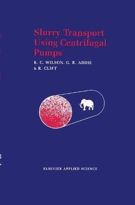 Slurry Transport Using Centrifugal Pumps 9781851667451 (Hardback)