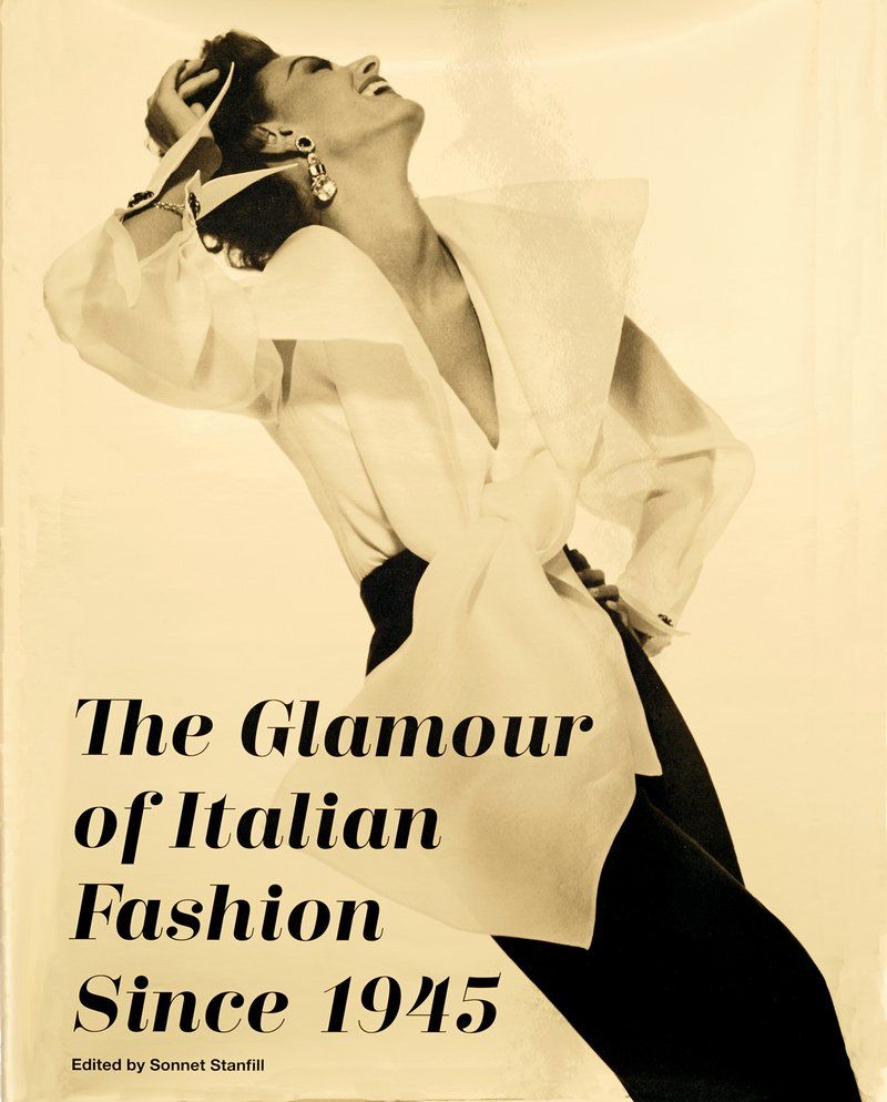 The Glamour of Italian Fashion By Sonnet Stanfill 9781851778171