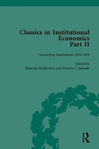 Classics in Institutional Economics, Part II By Warren J Samuels