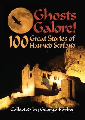 Ghosts Galore! By George Forbes (compiler) 9781852176471 (Paperback)