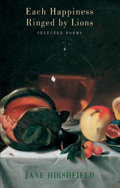Each Happiness Ringed by Lions By Jane Hirshfield 9781852246938