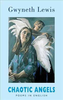 Chaotic Angels By Gwyneth Lewis 9781852247232 (Paperback)
