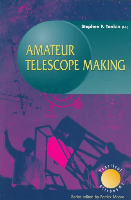 Amateur Telescope Making By Stephen F. Tonkin 9781852330002