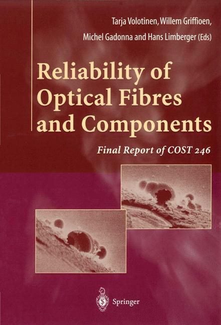 Reliability of Optical Fibres and Components By Michel Gadonna