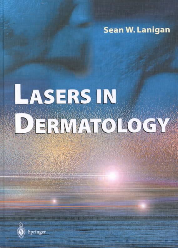 Lasers in Dermatology By Sean W. Lanigan 9781852332778 (Hardback)