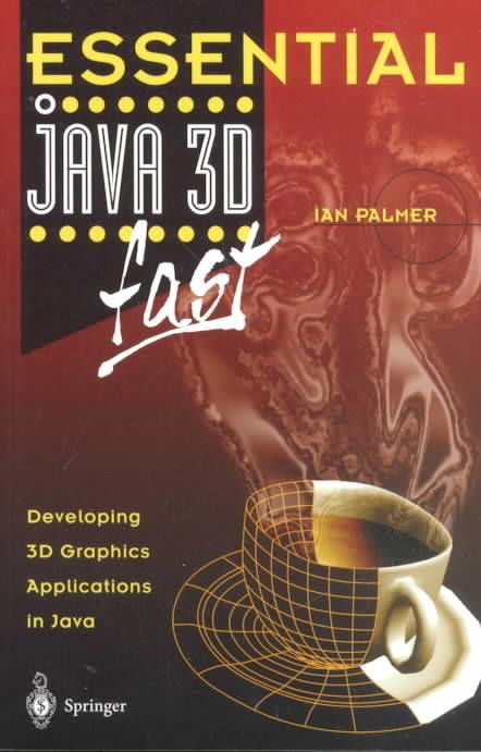 Essential Java 3D Fast By Ian Palmer 9781852333942 (Paperback)