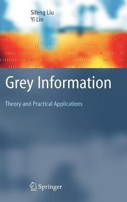 Grey Information By Sifeng Liu, Yi Lin 9781852339951 (Hardback)
