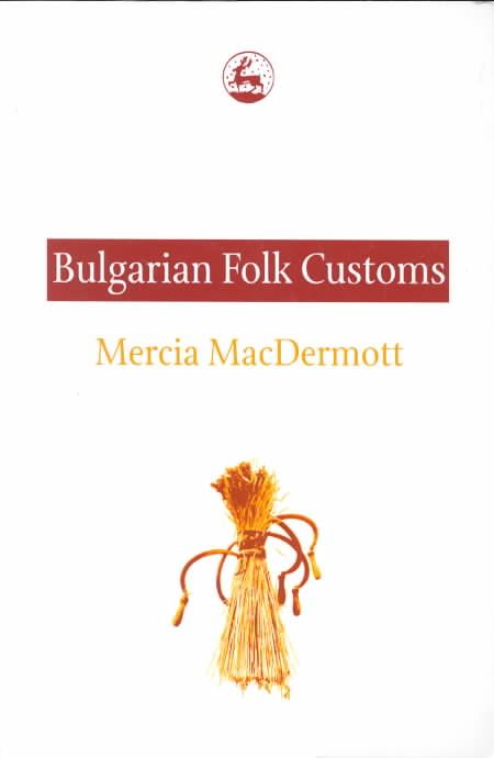 Bulgarian Folk Customs By Mercia MacDermott 9781853024863 (Paperback)