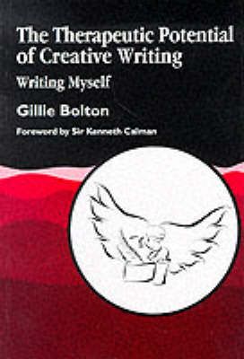 The Therapeutic Potential of Creative Writing By Gillie Bolton