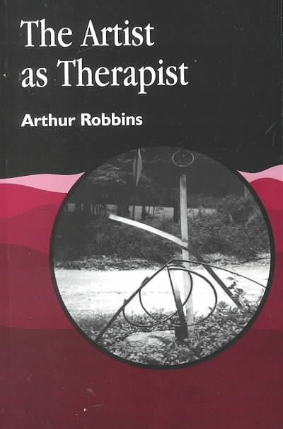 The Artist as Therapist By Arthur Robbins 9781853029073 (Paperback)