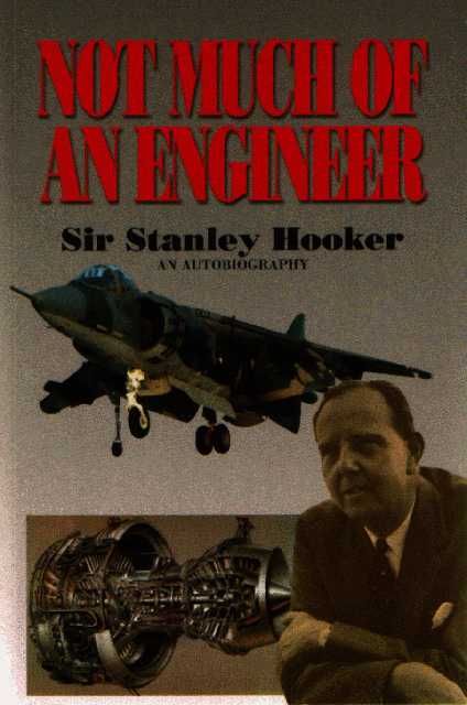 Not Much of an Engineer By Stanley Hooker, Bill Gunston 9781853102851