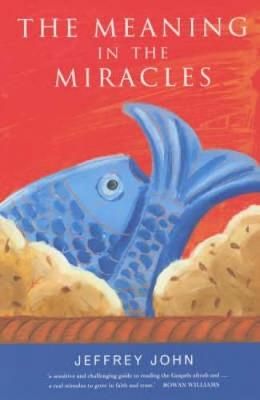 The Meaning in the Miracles By Jeffrey John 9781853114342 (Paperback)