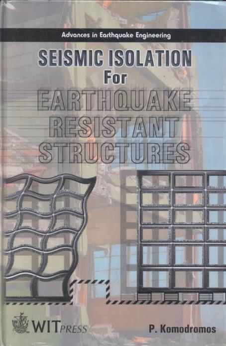 Seismic Isolation for Earthquake-resistant Structures By P. Komodromos