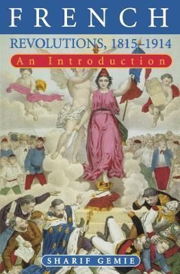 French Revolutions, 1815-1914 By Sharif Gemie 9781853312144