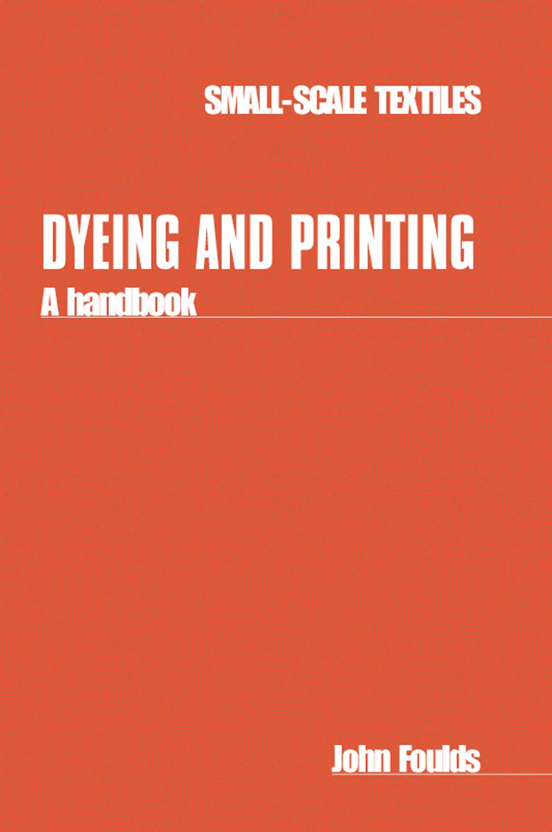 Dyeing and Printing By John Foulds 9781853390289 (Paperback)