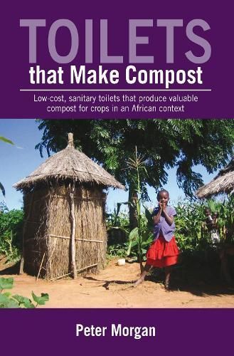 Toilets That Make Compost By Peter Morgan 9781853396748 (Paperback)