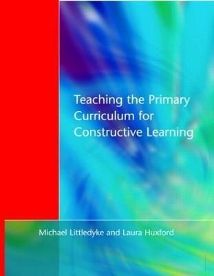 Teaching the Primary Curriculum for Constructive Learning (Paperback)