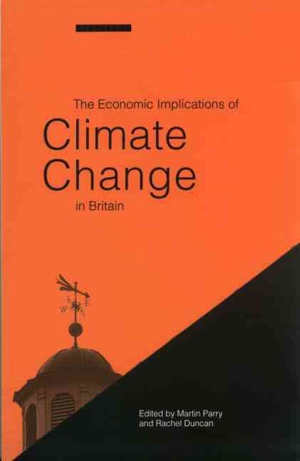 The Economic Implications of Climate Change in Britain 9781853832406