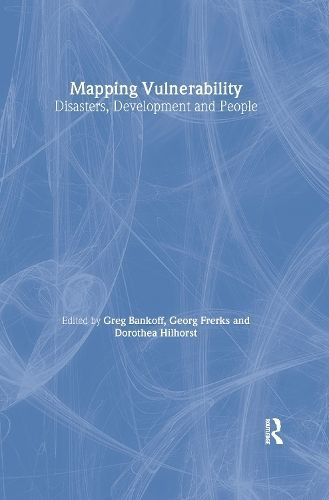 Mapping Vulnerability By Greg Bankoff, Georg Frerks, Dorothea Hilhorst