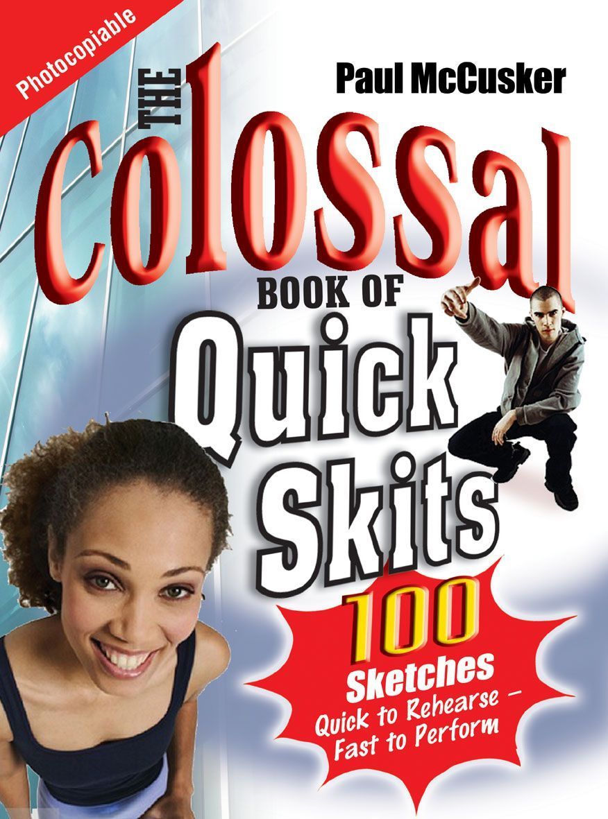 The Colossal Book of Quick Skits By Paul McCusker 9781854247599